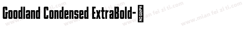 Goodland Condensed ExtraBold字体转换